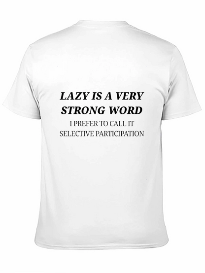 Funny Lazy is a Strong Word Graphic T-Shirt