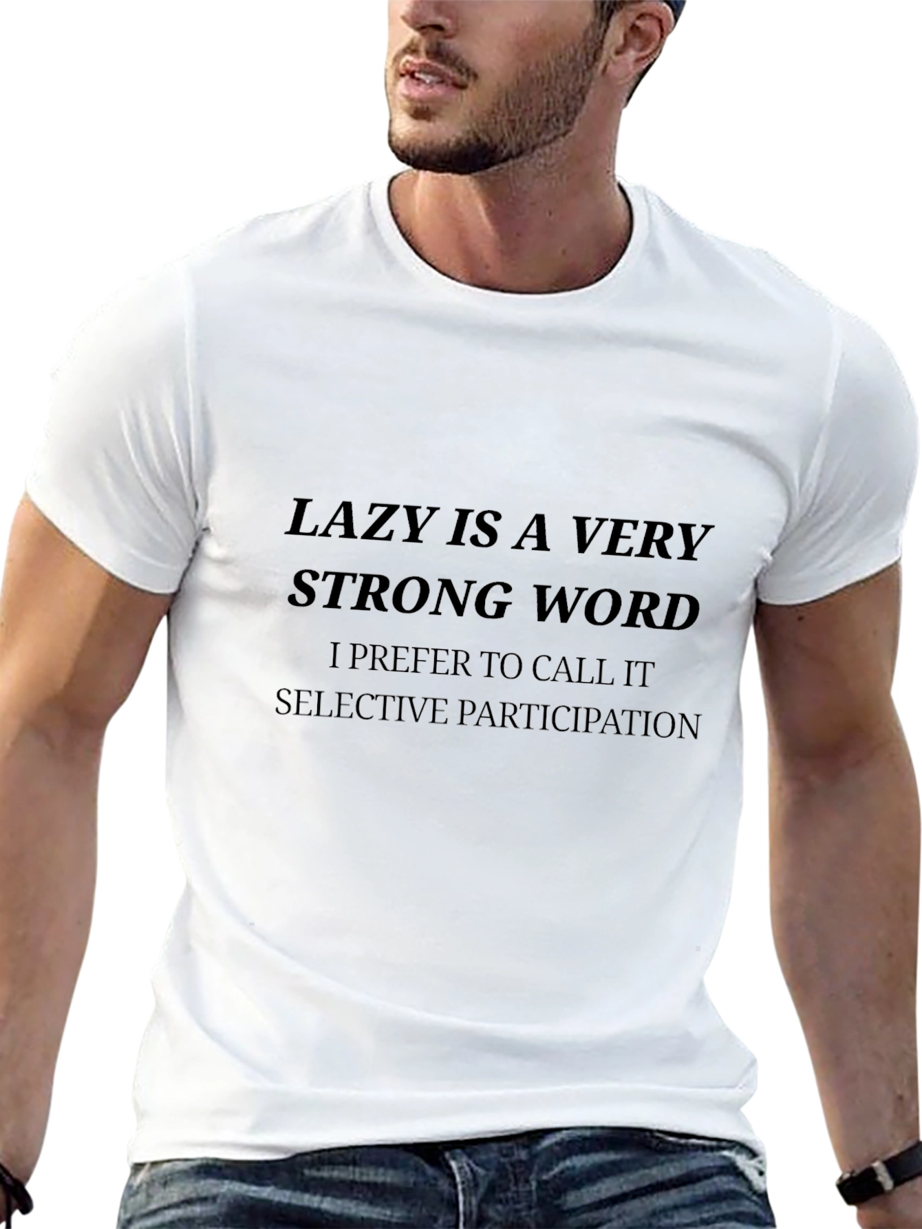 Funny Lazy is a Strong Word Graphic T-Shirt