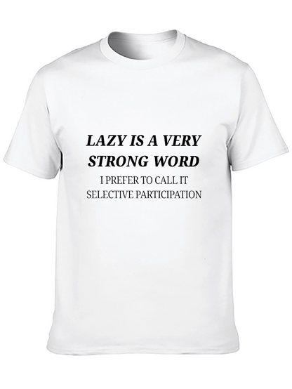 Funny Lazy is a Strong Word Graphic T-Shirt