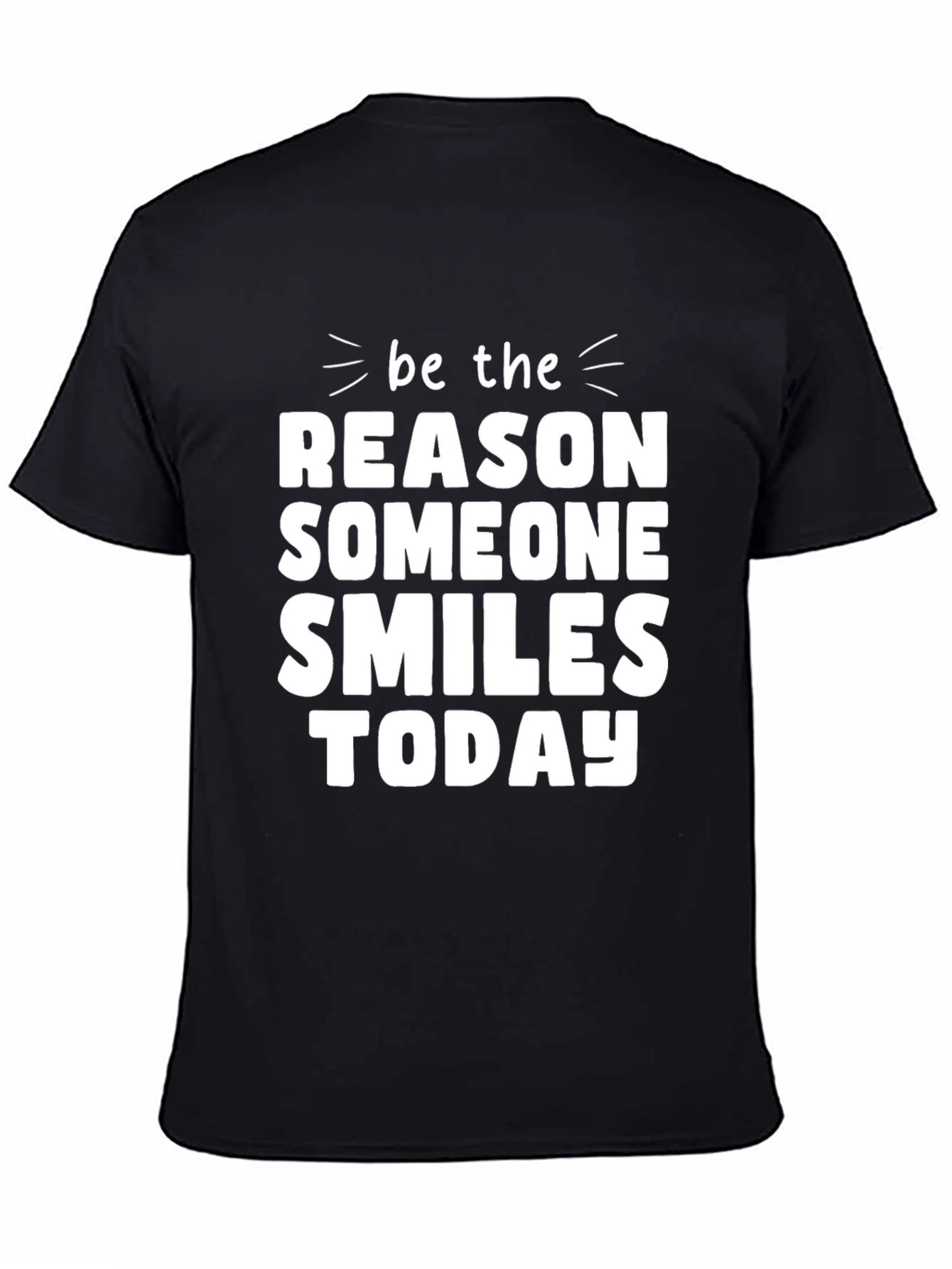 Be The Reason Someone Smiles Today Black T-Shirt