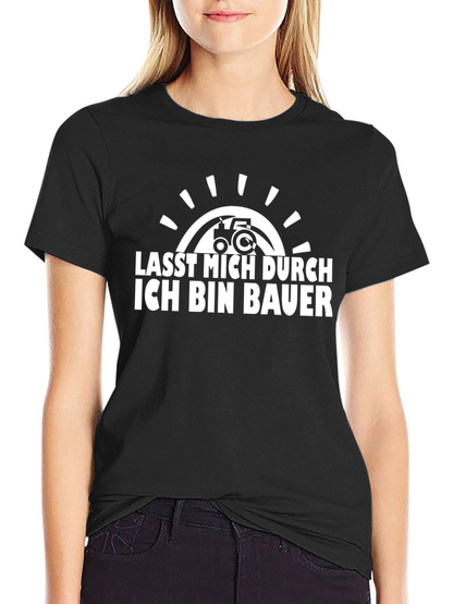 Lass Mich Durch Ich Bin Bauer T-Shirt
