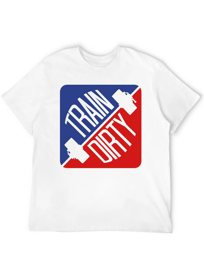 Train Dirty Fitness T-Shirt - Gym Workout Tee