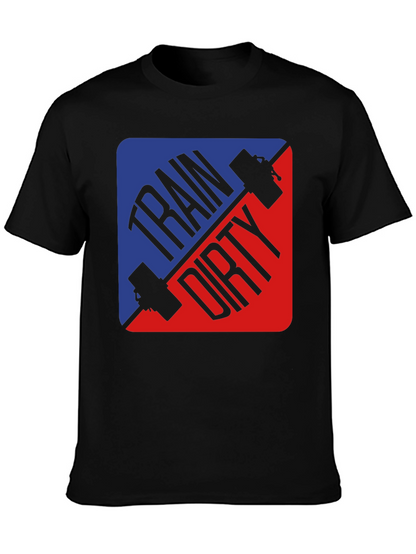 Train Dirty Fitness T-Shirt - Gym Workout Tee