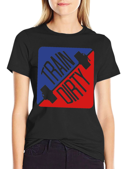 Train Dirty Fitness T-Shirt - Gym Workout Tee
