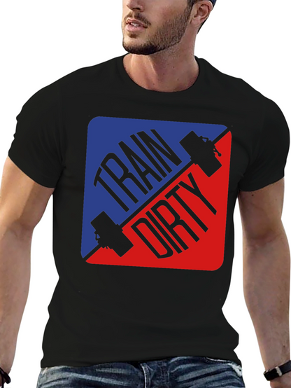Train Dirty Fitness T-Shirt - Gym Workout Tee