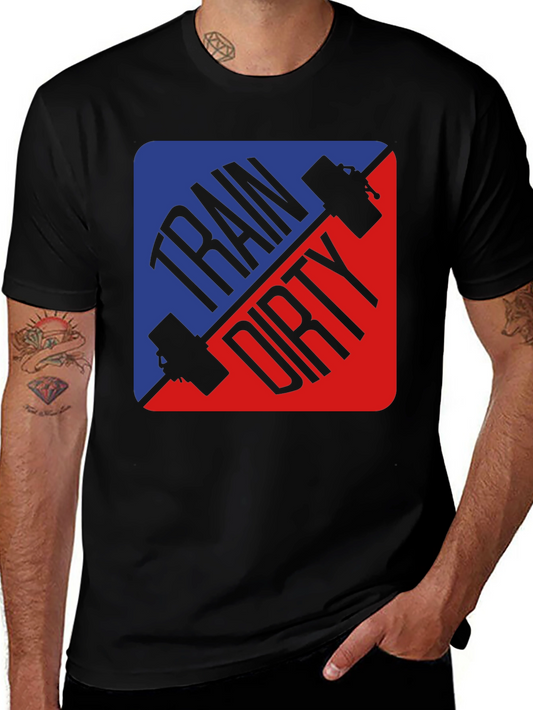 Train Dirty Fitness T-Shirt - Gym Workout Tee
