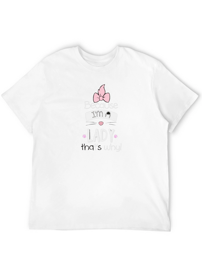 Because Im a Lady T-Shirt - Black