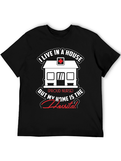 Proud Nurse T-Shirt - Home is the Hospital