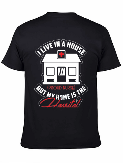 Proud Nurse T-Shirt - Home is the Hospital