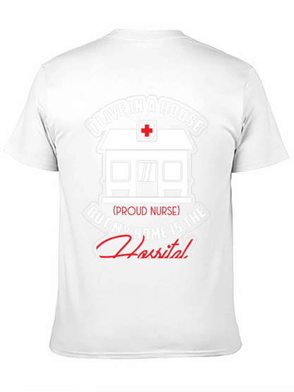 Proud Nurse T-Shirt - Home is the Hospital