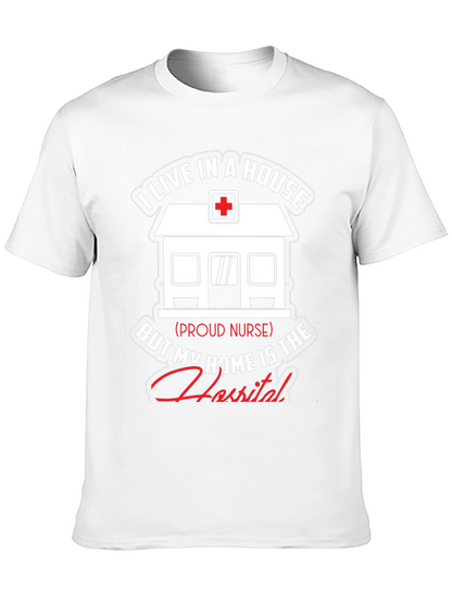 Proud Nurse T-Shirt - Home is the Hospital
