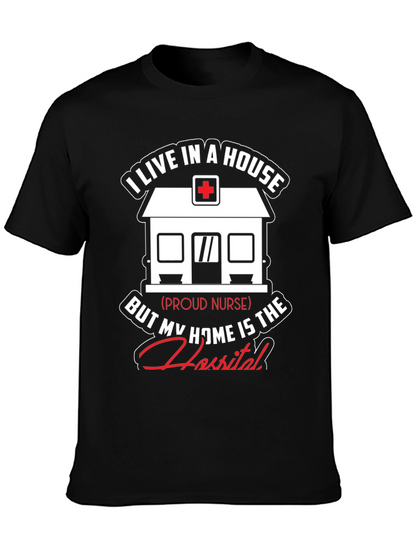 Proud Nurse T-Shirt - Home is the Hospital
