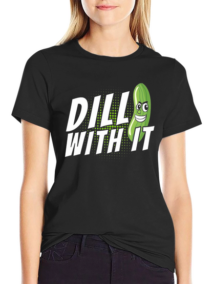 Dill With It Pickle Humor Graphic T-Shirt