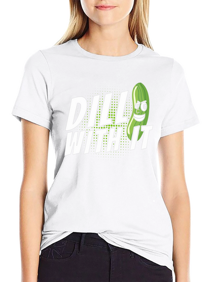 Dill With It Pickle Humor Graphic T-Shirt