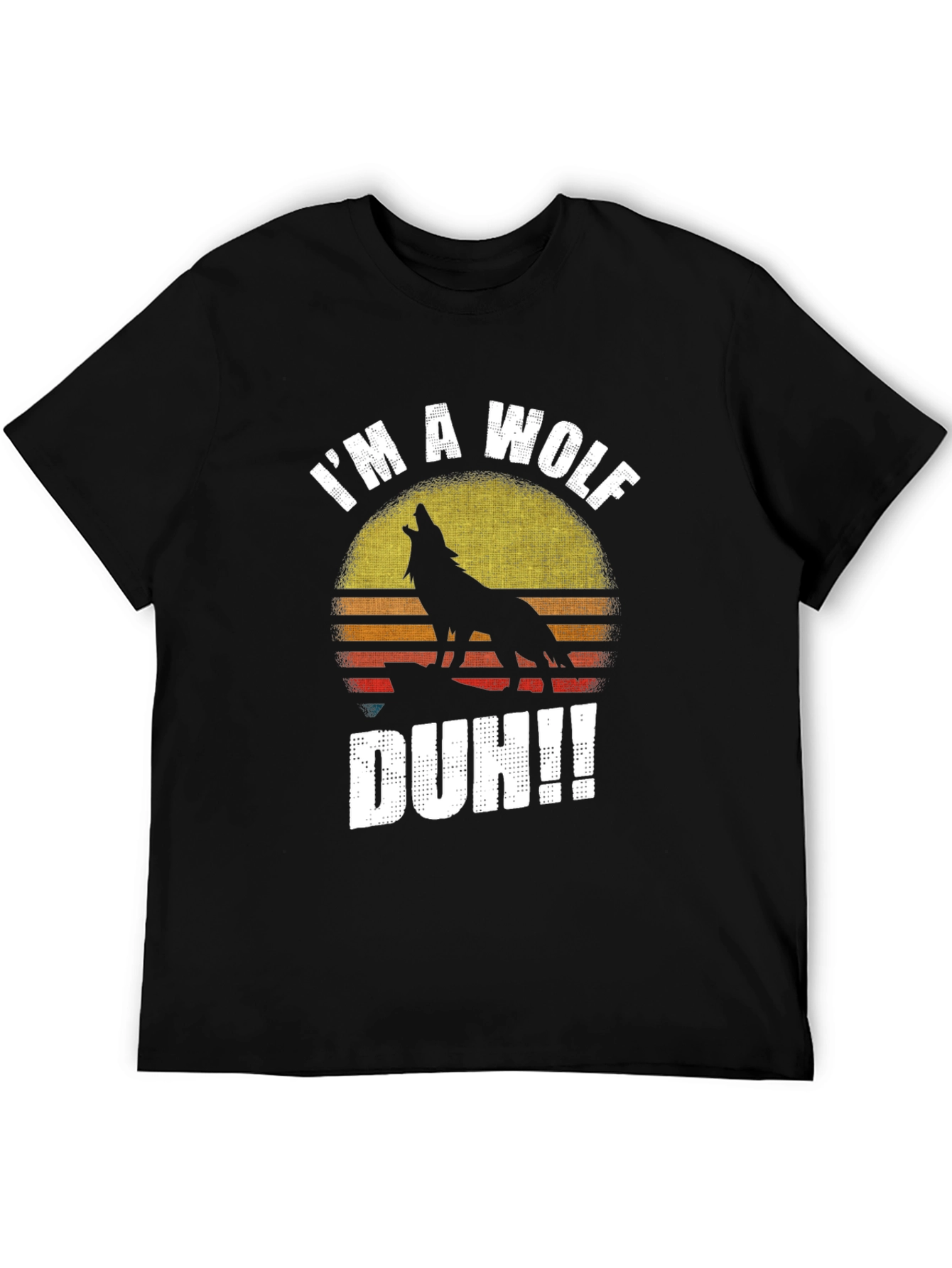 Im A Wolf Duh!! Mens Graphic T-Shirt