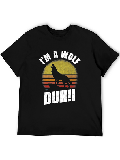 Im A Wolf Duh!! Mens Graphic T-Shirt