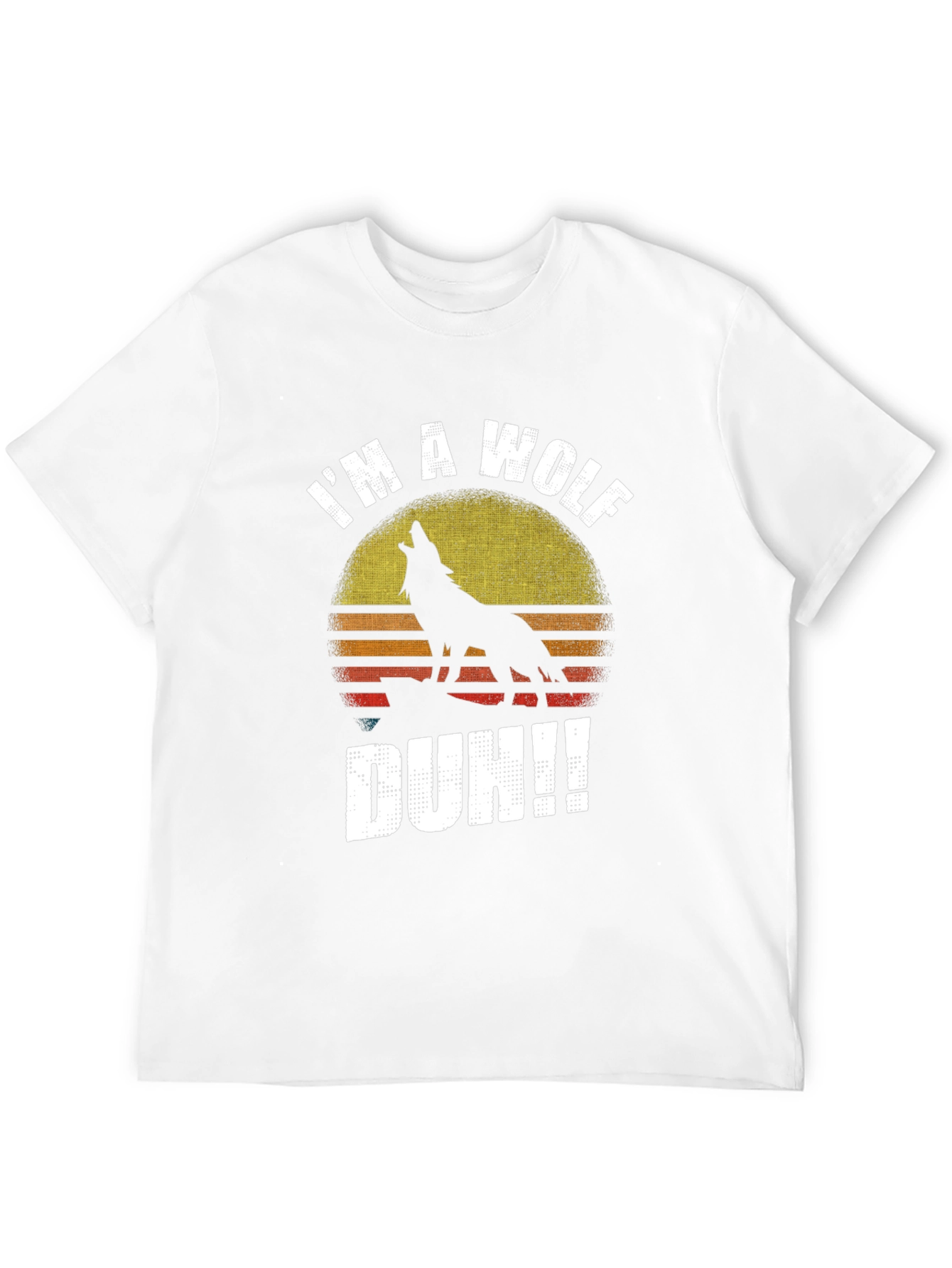 Im A Wolf Duh!! Mens Graphic T-Shirt