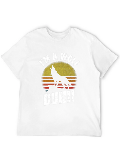 Im A Wolf Duh!! Mens Graphic T-Shirt