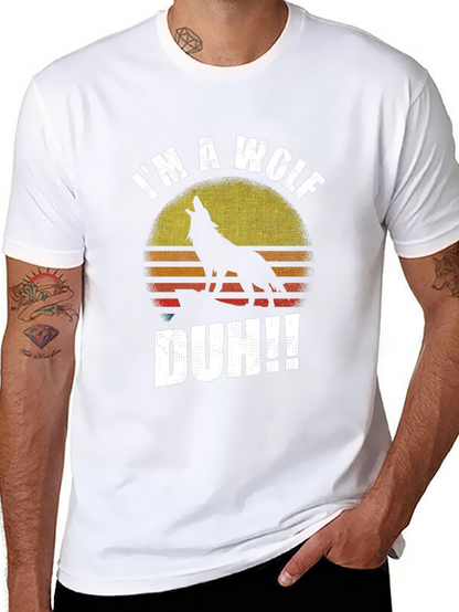 Im A Wolf Duh!! Mens Graphic T-Shirt