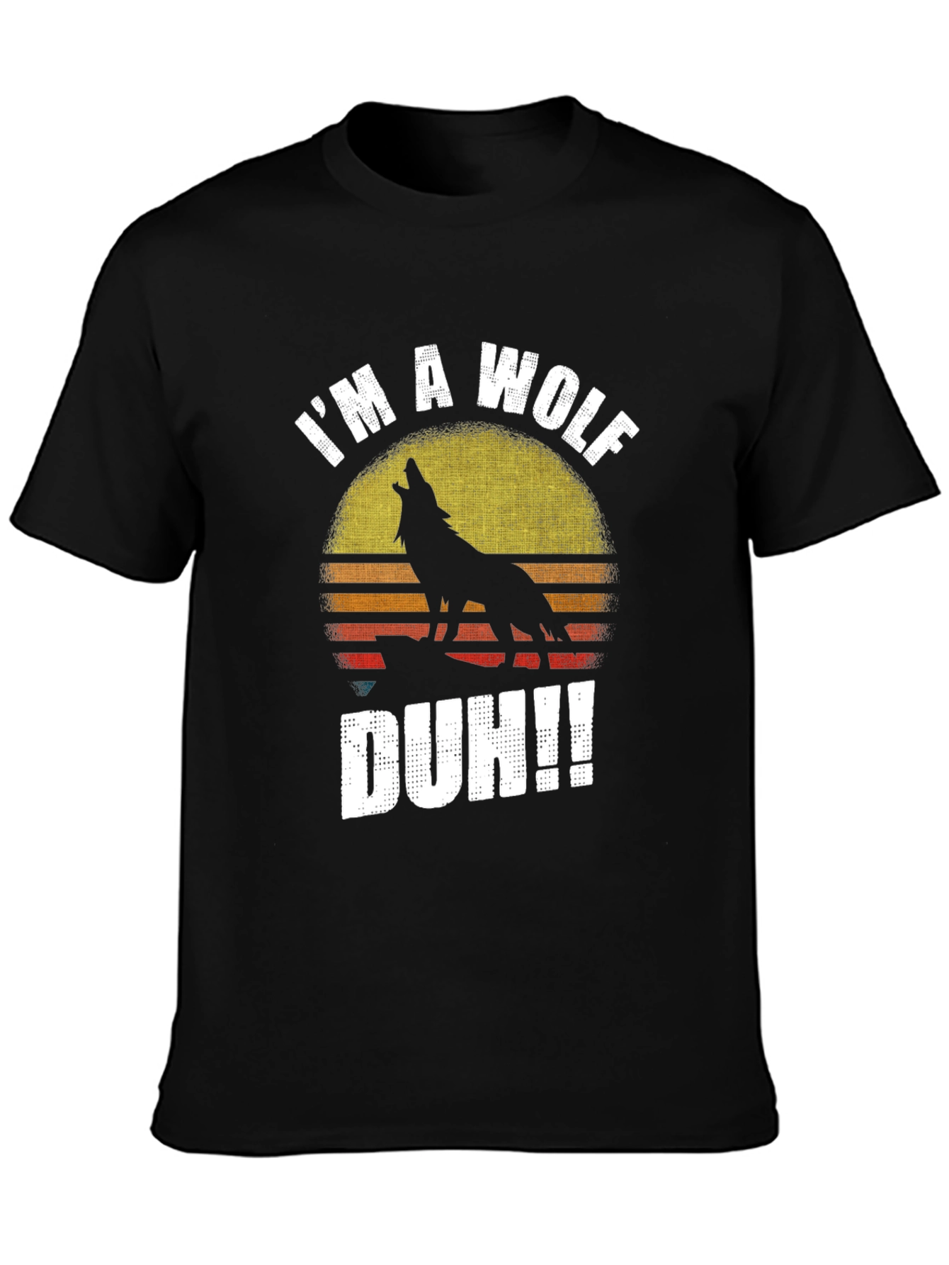 Im A Wolf Duh!! Mens Graphic T-Shirt