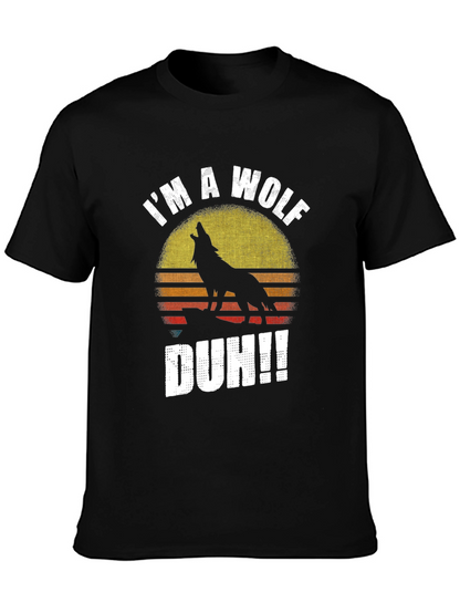 Im A Wolf Duh!! Mens Graphic T-Shirt