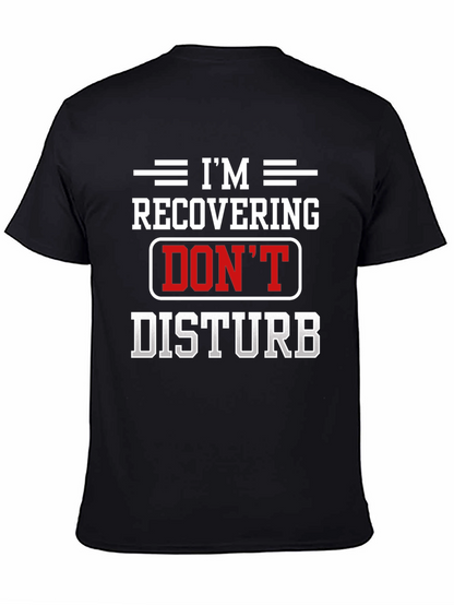 Im Recovering Dont Disturb Black T-Shirt
