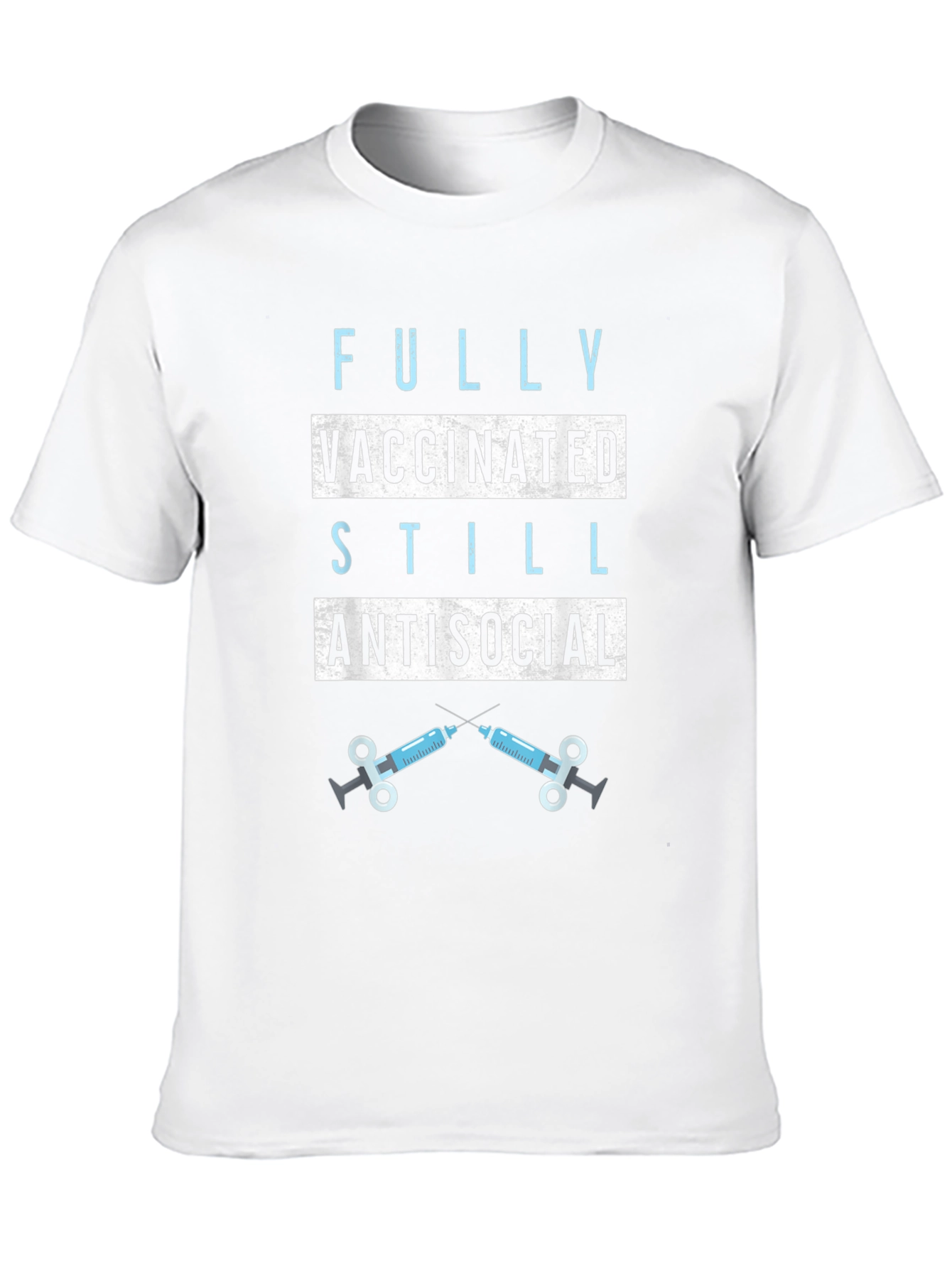 Fully Vaccinated Still Antisocial T-Shirt