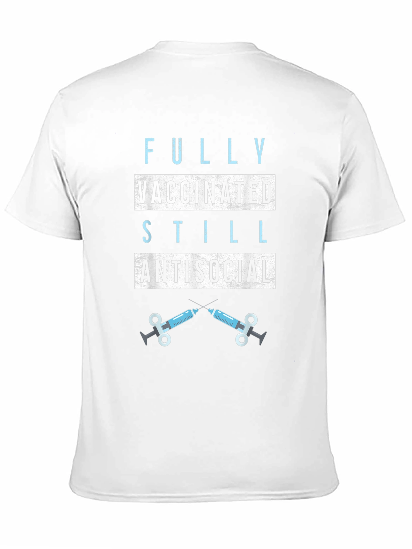 Fully Vaccinated Still Antisocial T-Shirt