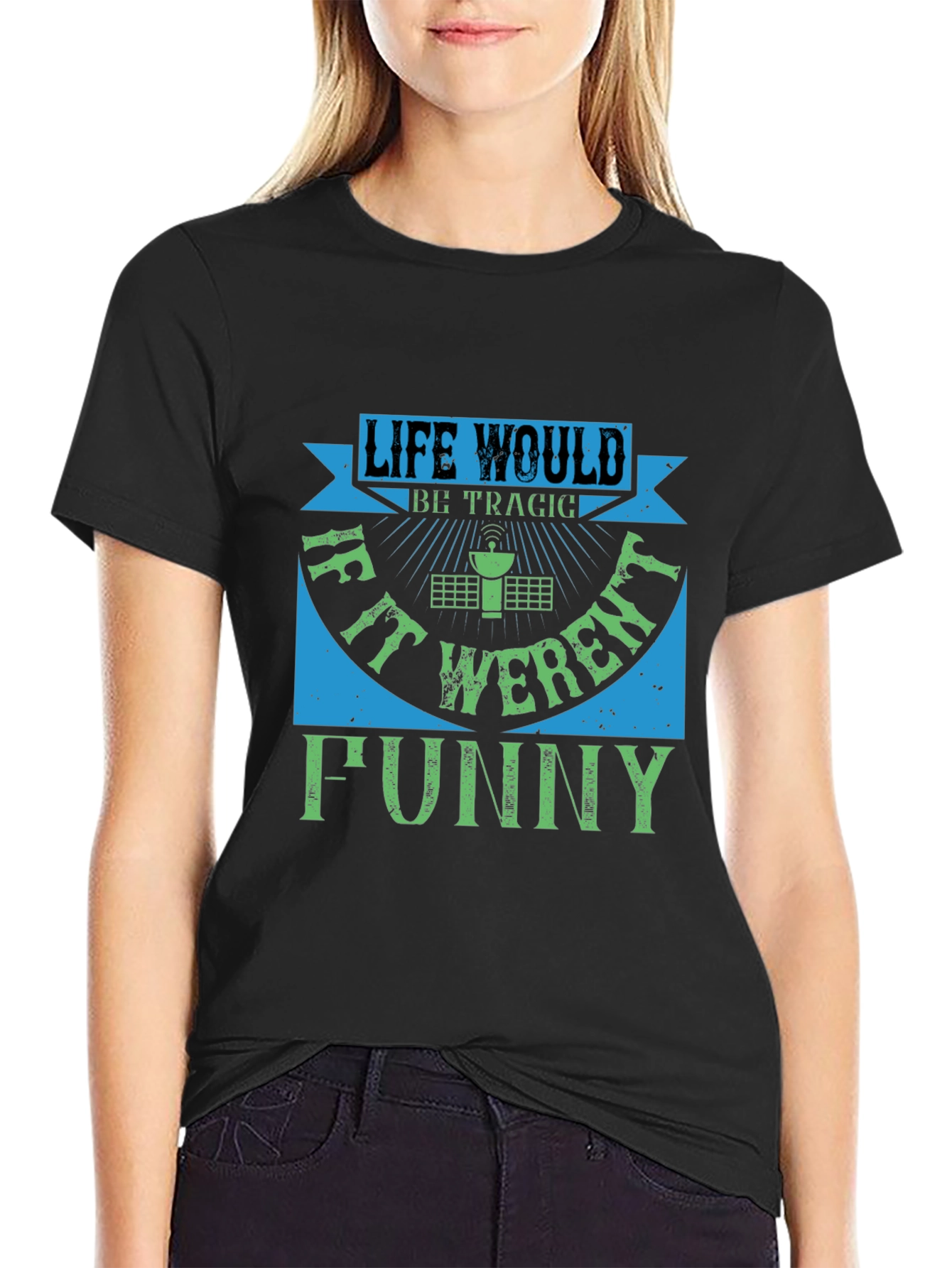 Life Would Be Tragic Funny T-Shirt