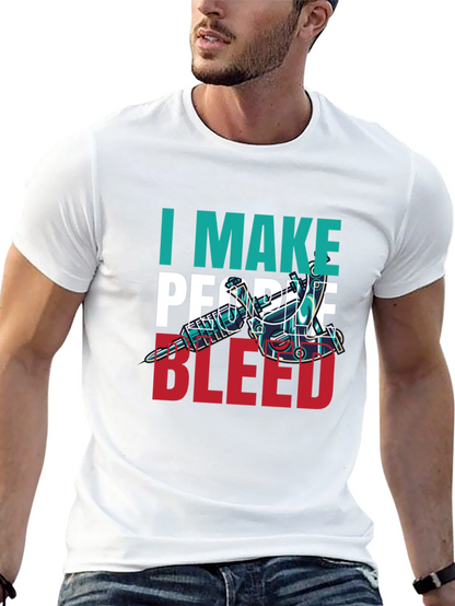 I Make People Bleed Tattoo Artist T-Shirt