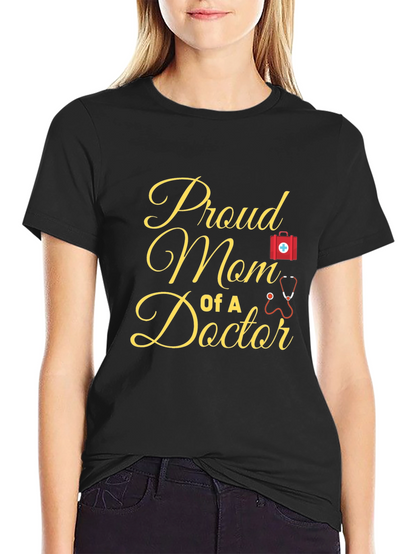 Proud Mom of a Doctor T-Shirt