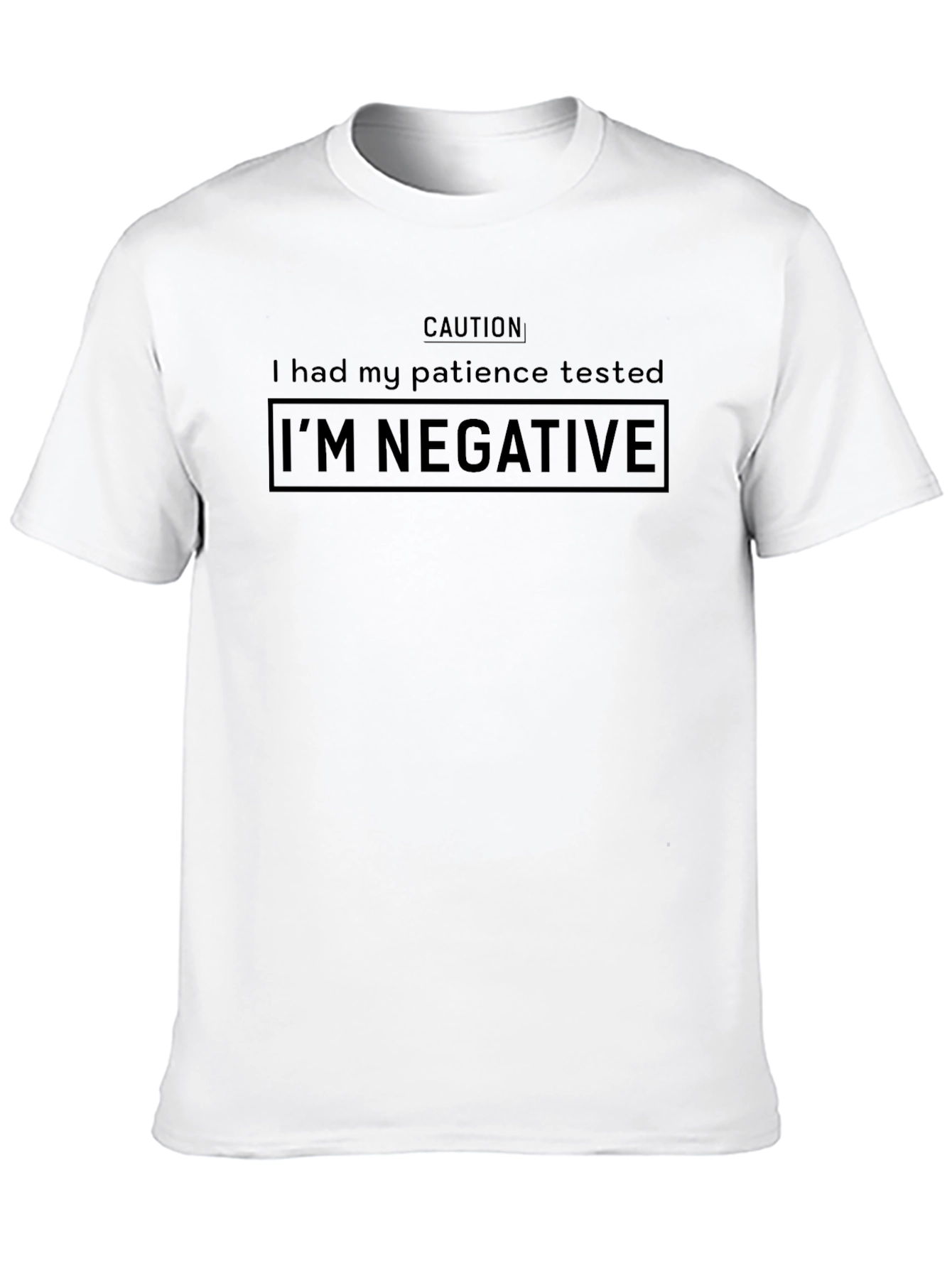 Caution Im Negative Patience Humor T-Shirt