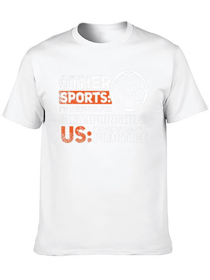 Funny Soccer T-Shirt: Nervous for Practice