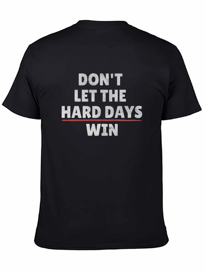 Motivational Graphic Tee: Dont Let Hard Days Win