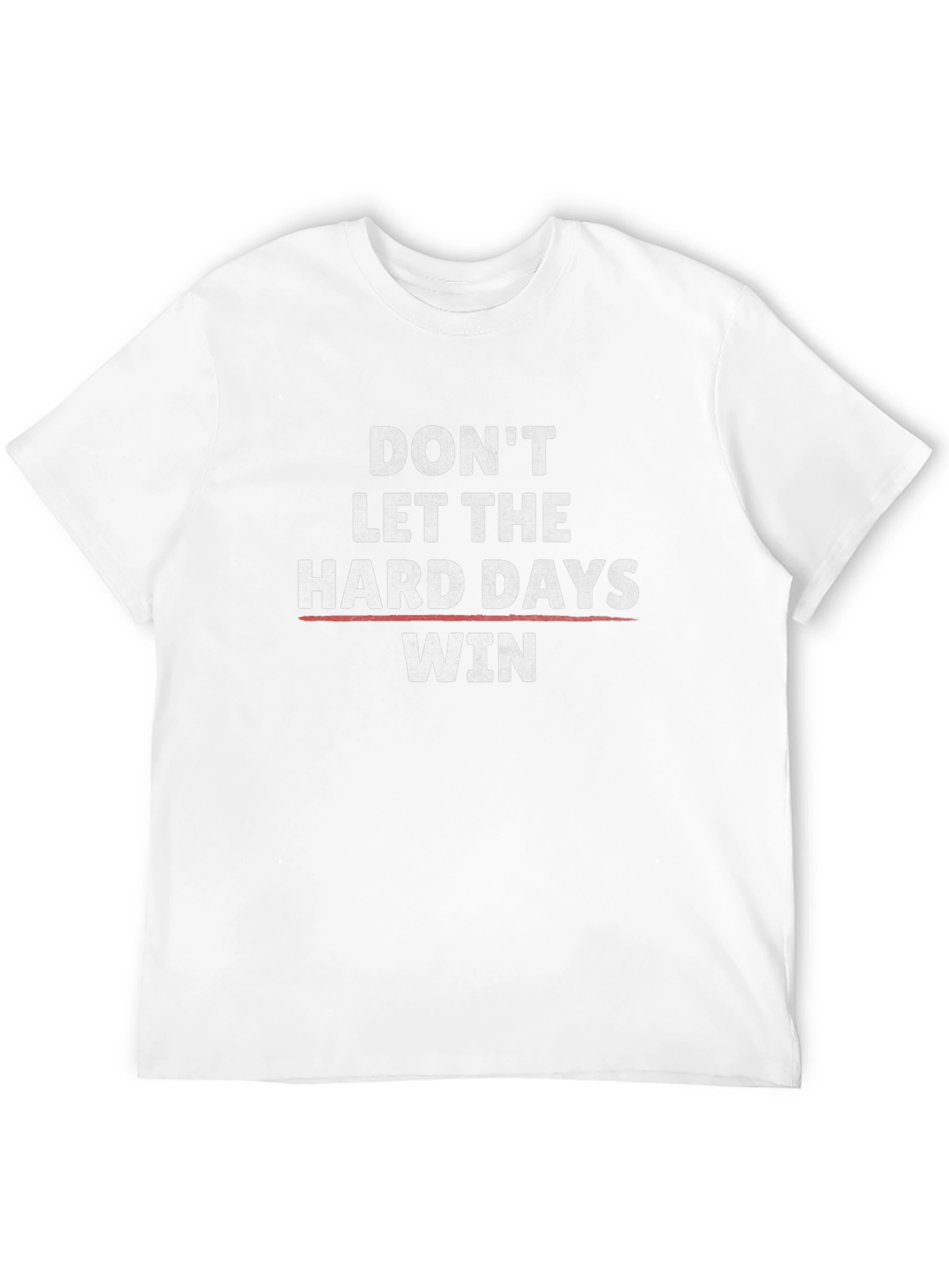 Motivational Graphic Tee: Dont Let Hard Days Win