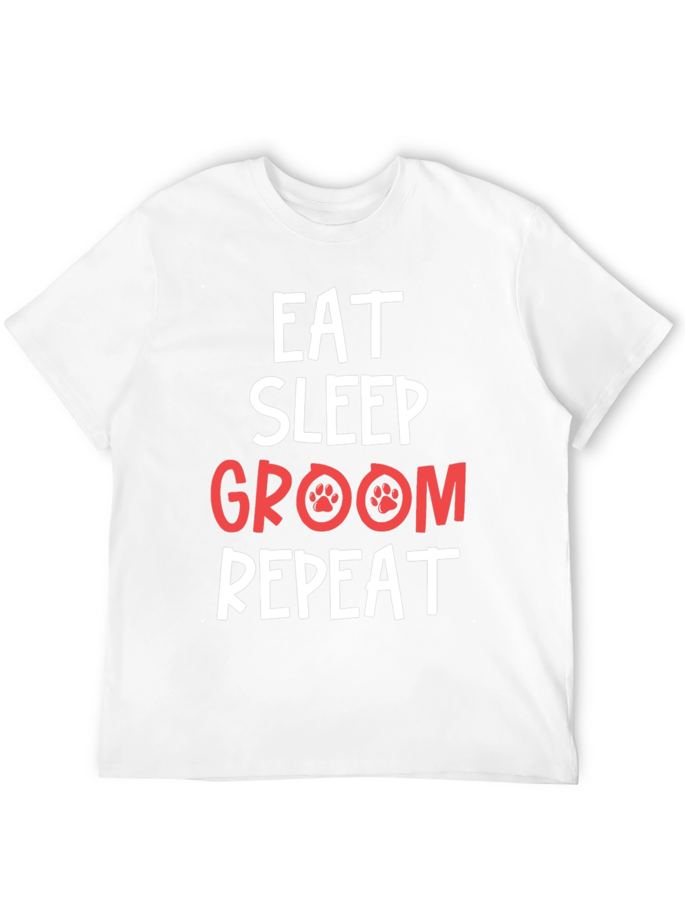 Eat Sleep Groom Repeat Pet Lover T-Shirt
