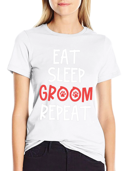 Eat Sleep Groom Repeat Pet Lover T-Shirt