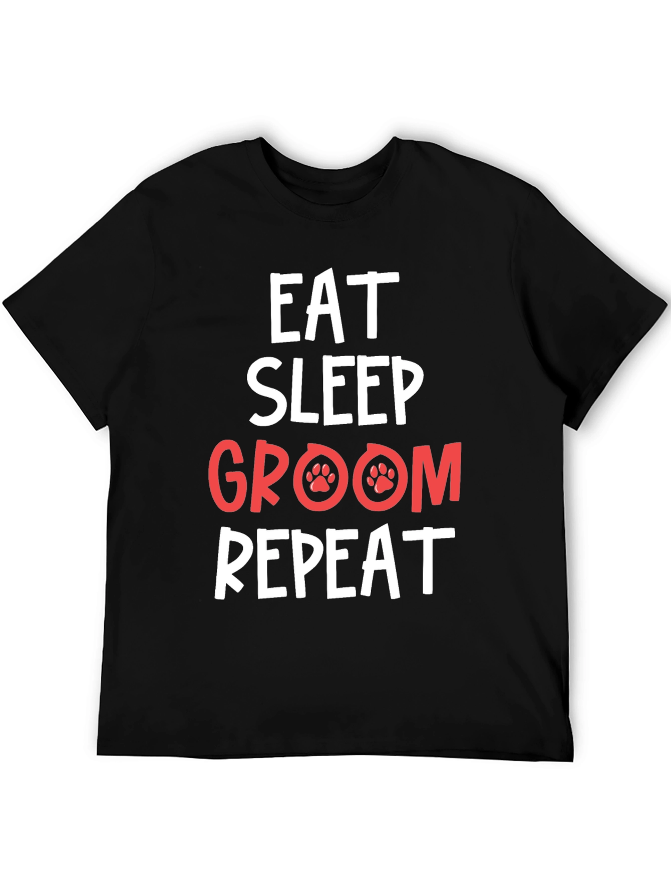 Eat Sleep Groom Repeat Pet Lover T-Shirt