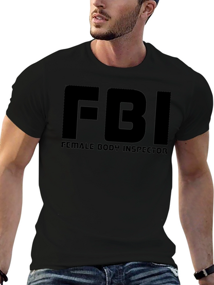 FBI Female Body Inspector Humor T-Shirt