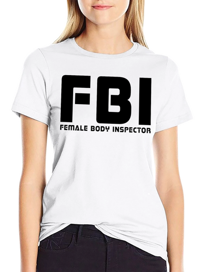 FBI Female Body Inspector Humor T-Shirt