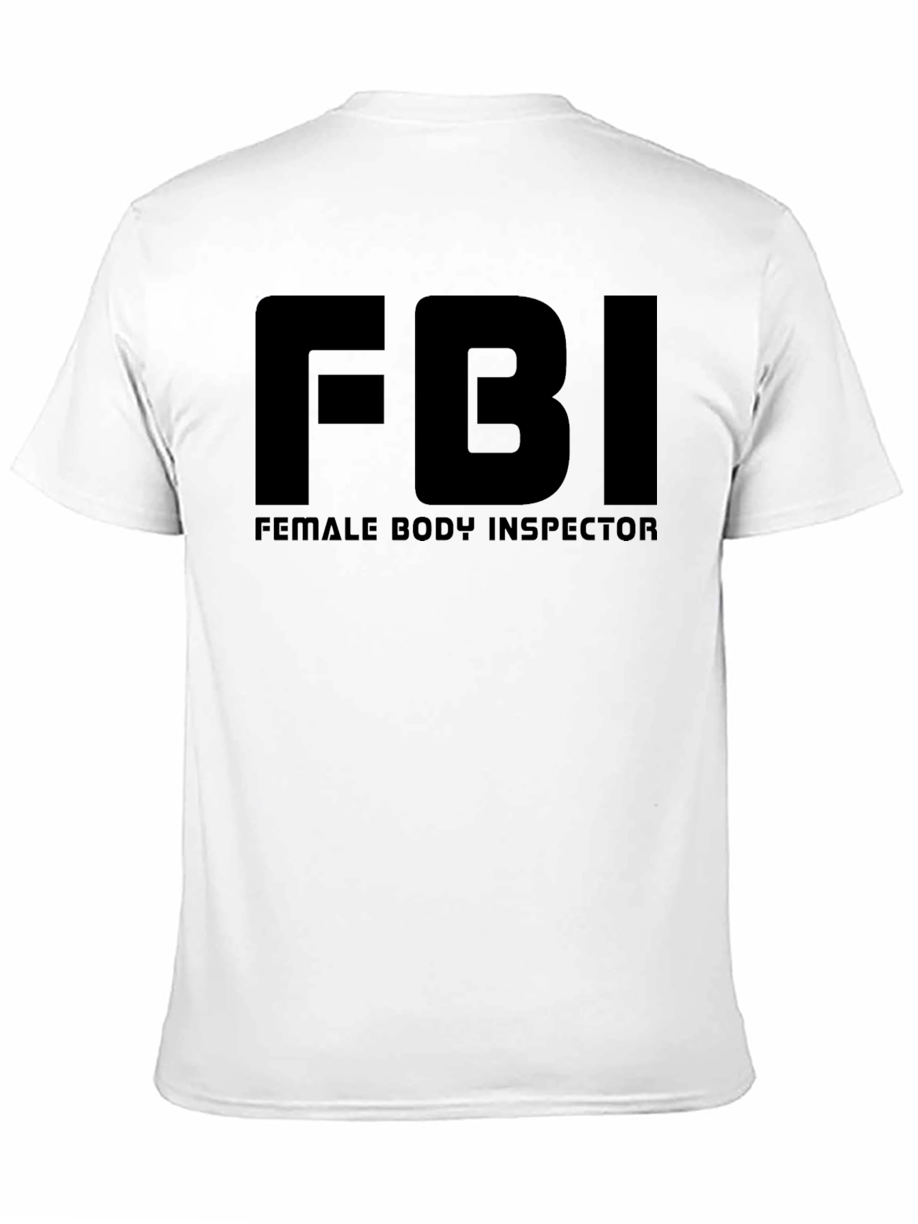 FBI Female Body Inspector Humor T-Shirt