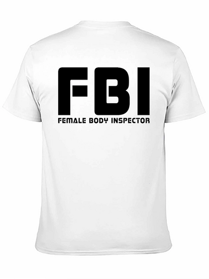FBI Female Body Inspector Humor T-Shirt