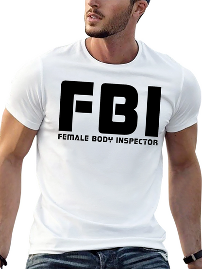 FBI Female Body Inspector Humor T-Shirt