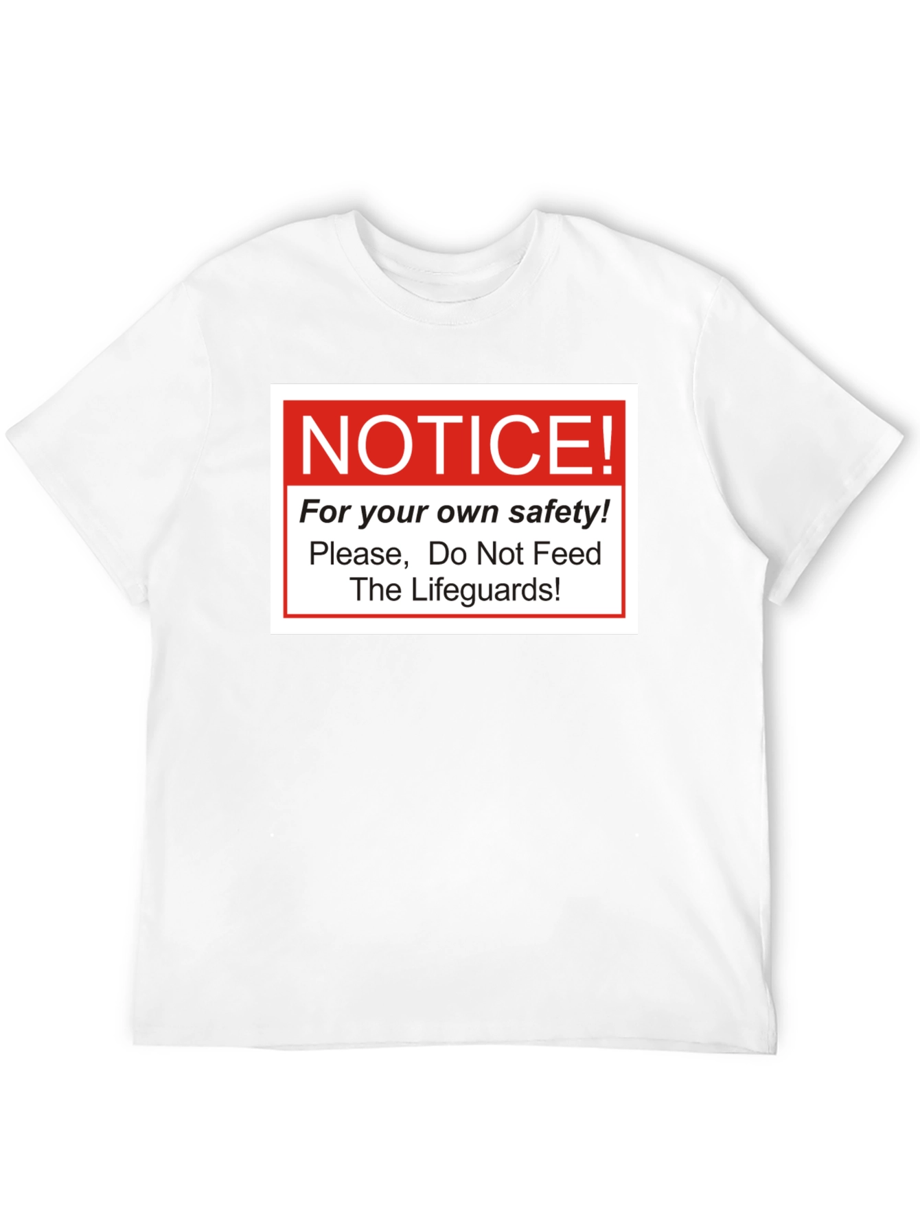 Notice: Do Not Feed Lifeguards T-Shirt