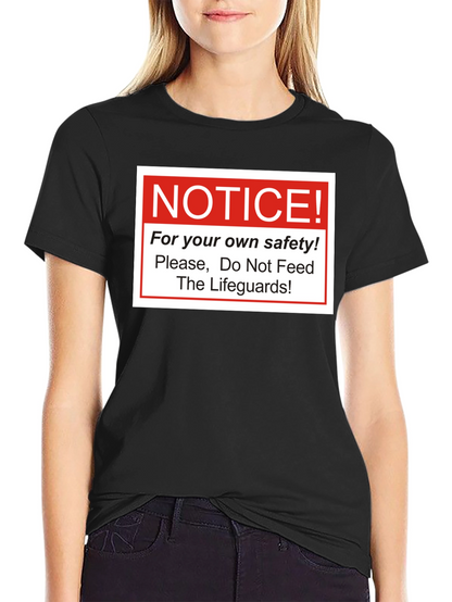 Notice: Do Not Feed Lifeguards T-Shirt