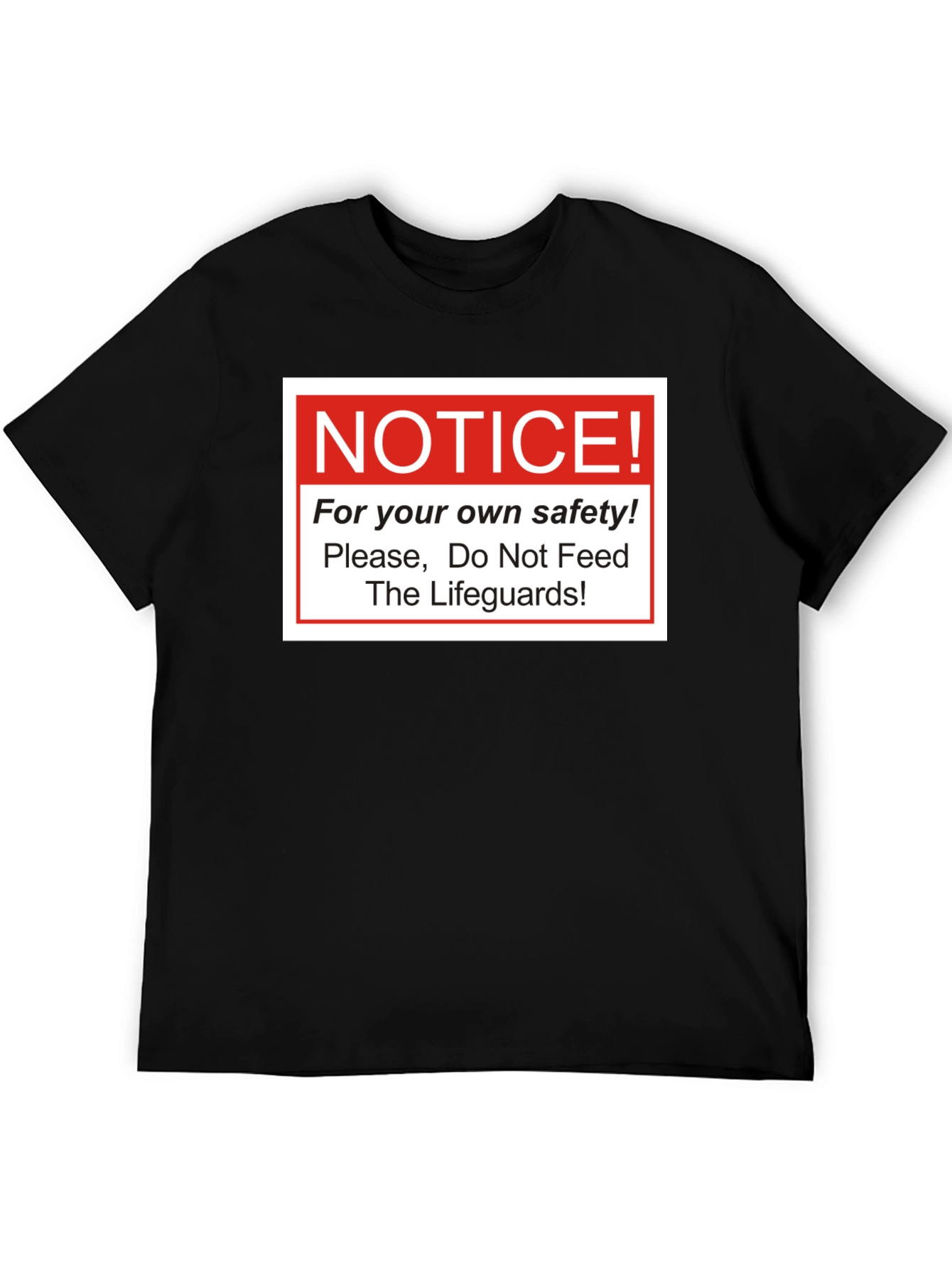 Notice: Do Not Feed Lifeguards T-Shirt