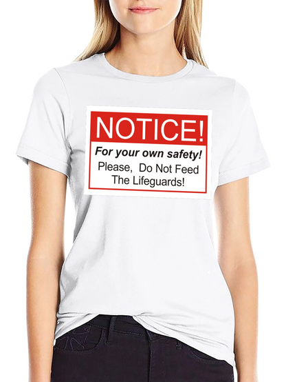 Notice: Do Not Feed Lifeguards T-Shirt