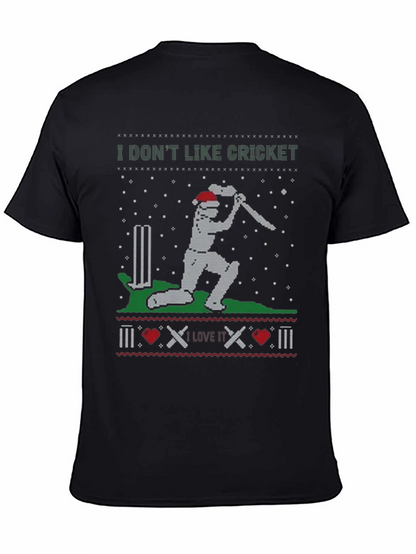 I Dont Like Cricket Funny Holiday T-Shirt