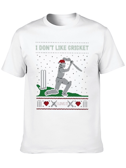 I Dont Like Cricket Funny Holiday T-Shirt