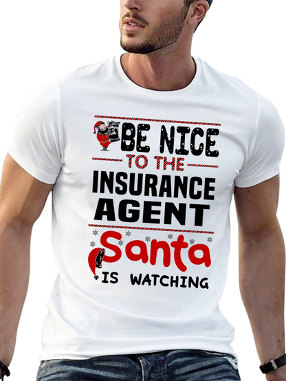 Be Nice to the Insurance Agent Santa T-Shirt